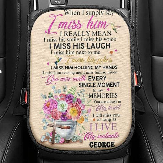 When I Simply Say I Miss Him Custom Name Seat Box Cover, Christian Car Center Console Cover, Religious Car Interior Accessories