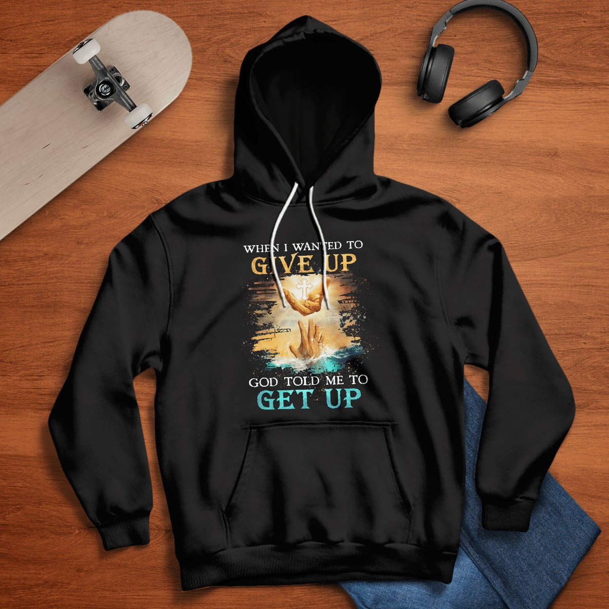 When I Wanted To Give Up God Told Me To Get Up, Saving Hand Of God, God T-Shirt, Jesus Sweatshirt Hoodie, Faith T-Shirt