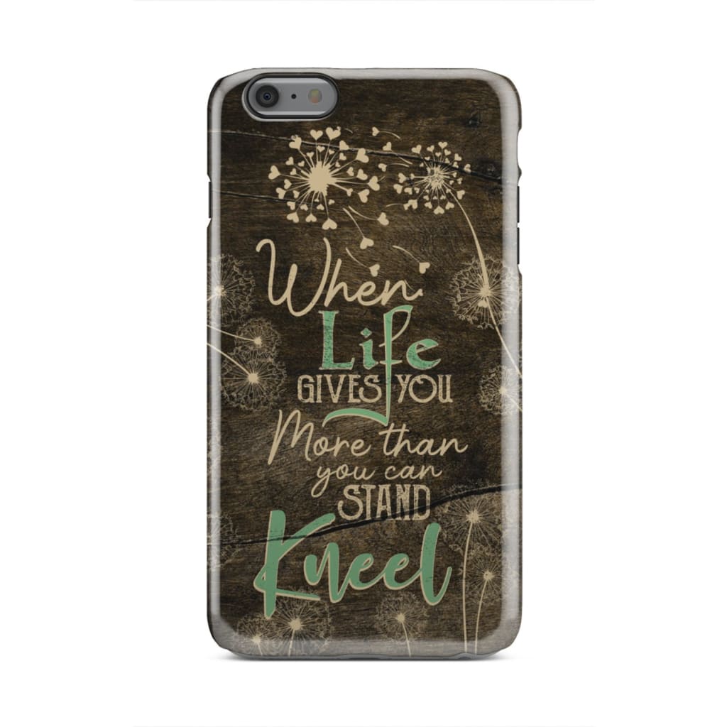 When Life Gives You More Than You Can Stand Kneel Phone Case - Christian Phone Case - Inspirational Bible Scripture iPhone Cases