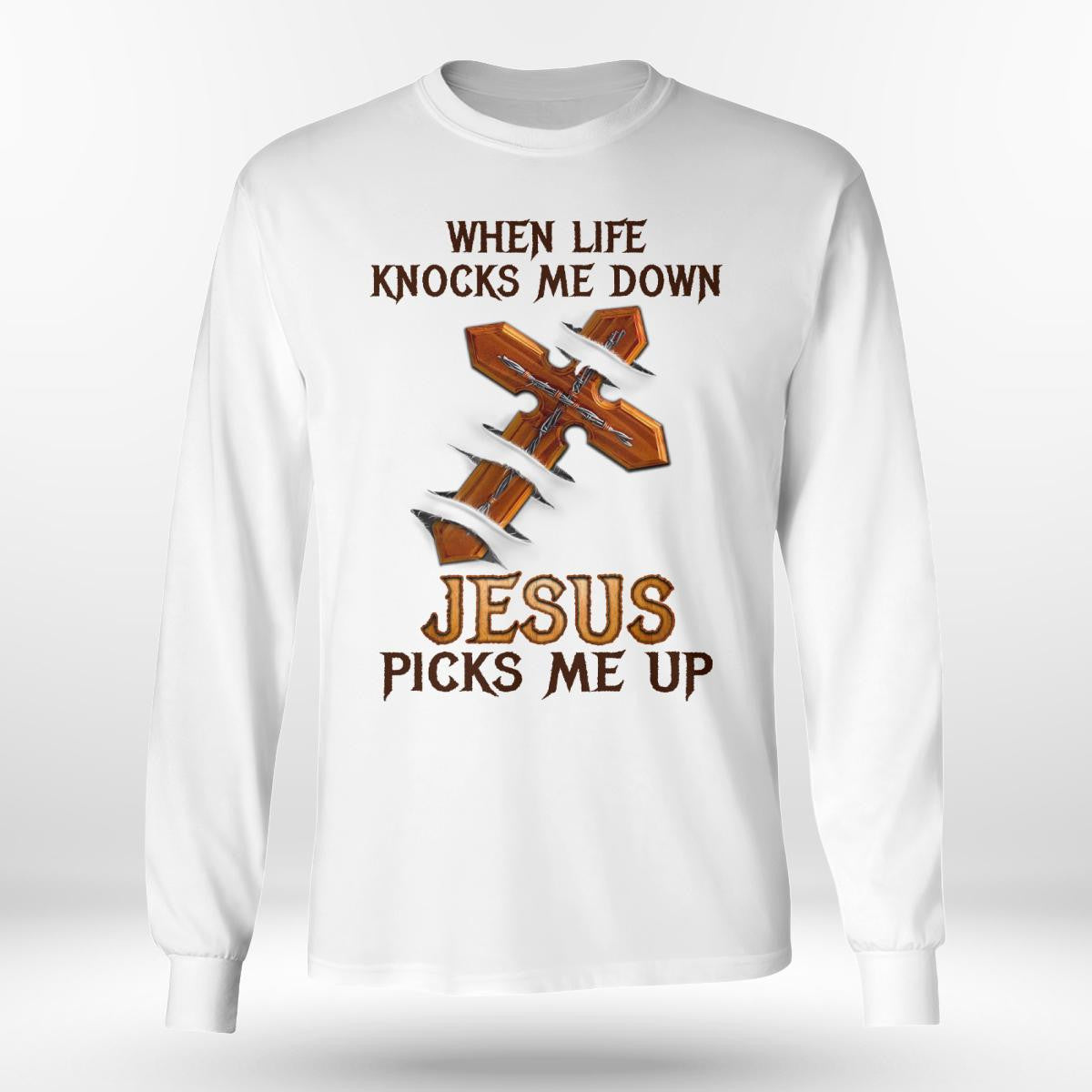 When Life Knocks Me Down Jesus Picks Me Up, God T-Shirt, Jesus Sweatshirt Hoodie, Faith T-Shirt