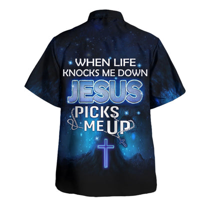 When Life Knocks Me Down Jesus Picks Me Up Hawaiian Shirt - Christian Hawaiian Shirt - Religious Hawaiian Shirts