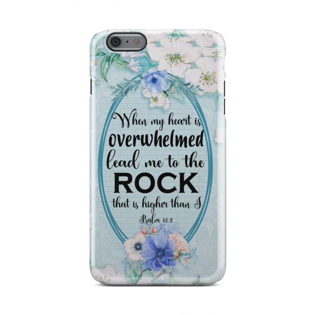 When My Heart Is Overwhelmed Psalm 612 Bible Verse Phone Case - Inspirational Bible Scripture iPhone Cases