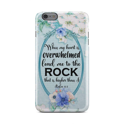 When My Heart Is Overwhelmed Psalm 612 Bible Verse Phone Case - Inspirational Bible Scripture iPhone Cases