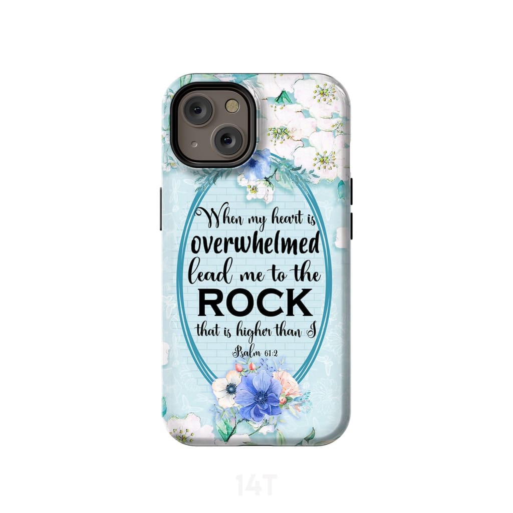When My Heart Is Overwhelmed Psalm 612 Bible Verse Phone Case - Scripture Phone Cases - Iphone Cases Christian