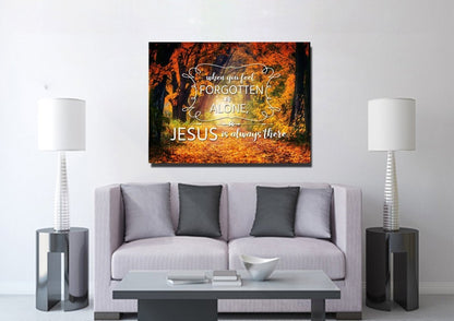 When You Feel Forgotten Or Alone, Jesus Is Always There Canvas Wall Art Print - Christian Canvas Wall Art