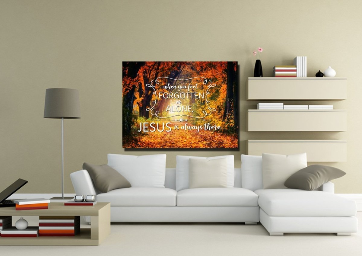 When You Feel Forgotten Or Alone, Jesus Is Always There Canvas Wall Art Print - Christian Canvas Wall Art