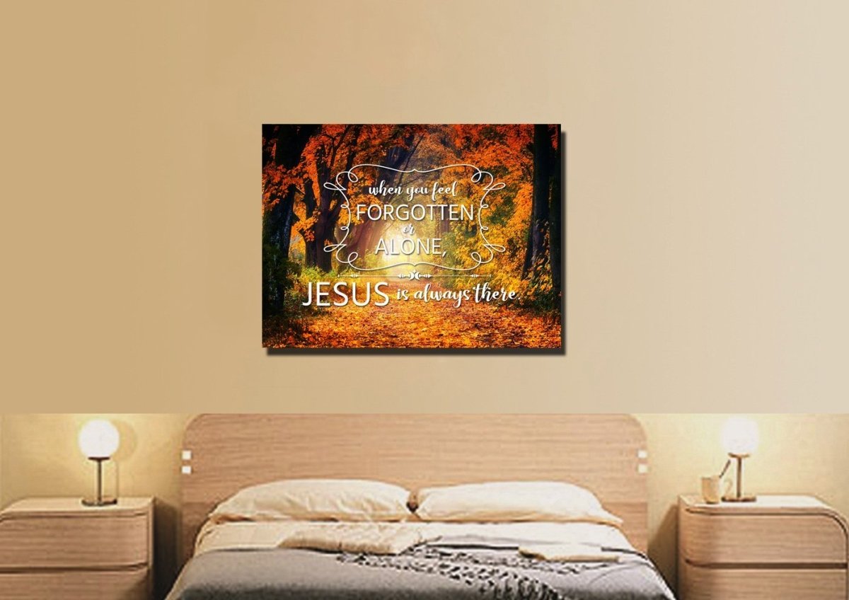 When You Feel Forgotten Or Alone, Jesus Is Always There Canvas Wall Art Print - Christian Canvas Wall Art