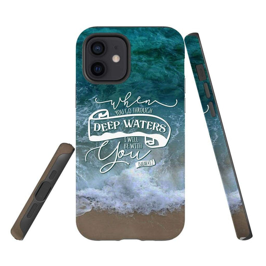 When You Go Through Deep Waters Isaiah 432 Bible Verse Phone Case - Scripture Phone Cases - Iphone Cases Christian