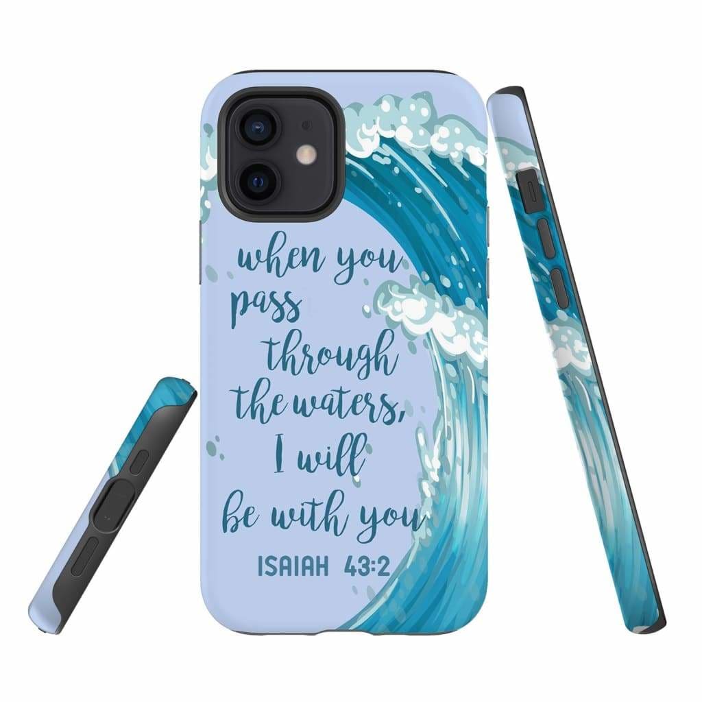 When You Pass Through The Waters I Will Be With You Isaiah 432 Bible Verse Phone Case - Scripture Phone Cases - Iphone Cases Christian
