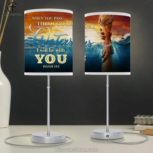 When You Pass Through The Waters Isaiah 432 Table Lamp For Bedroom - - Christian Room Decor