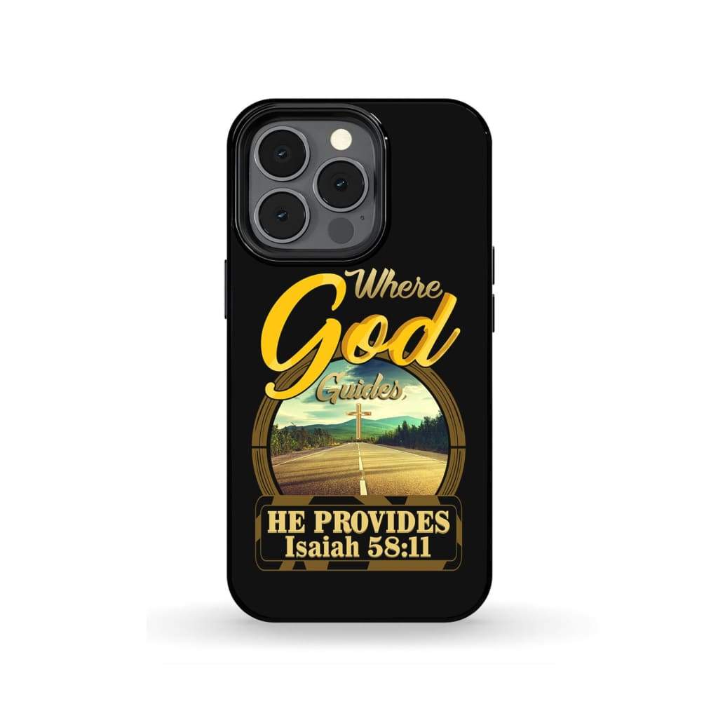 Where God Guides He Provides Isaiah 5811 Bible Verse Phone Case - Inspirational Bible Scripture iPhone Cases