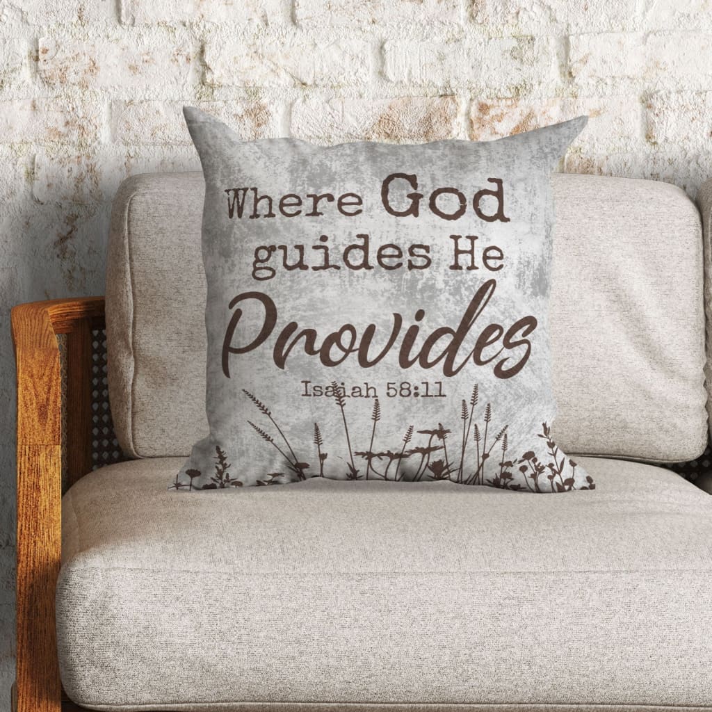 Where God Guides He Provides Isaiah 5811 Bible Verse Pillow