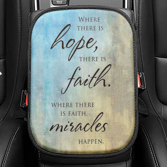 Where There Is Hope Faith Miracles Happen Seat Box Cover, Christian Car Center Console Cover