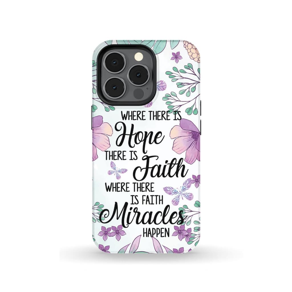 Where There Is Hope There Is Faith Phone Case - Christian Phone Cases - Religious Phone Case