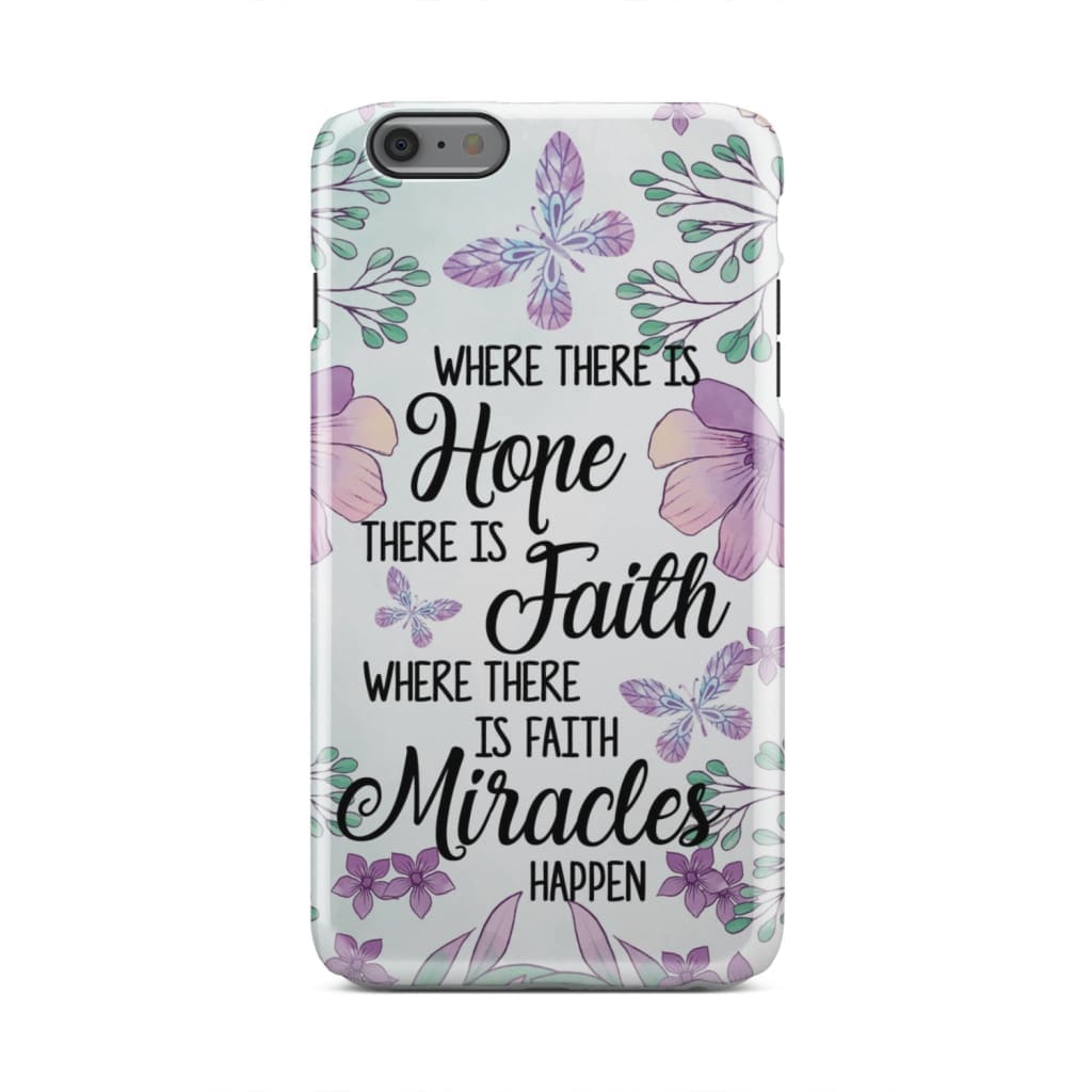 Where There Is Hope There Is Faith Phone Case - Christian Phone Cases - Religious Phone Case