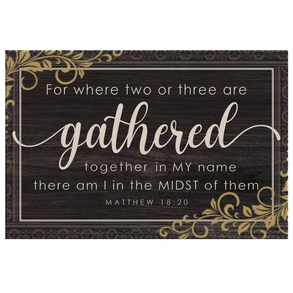 Where Two Or Three Are Gathered Together In My Name Matthew 1820 Wall Art Canvas - Religious Wall Decor