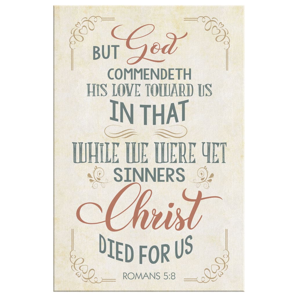 While We Were Yet Sinners Romans 58 Kjv Canvas Wall Art - Christian Canvas Prints - Bible Verse Canvas