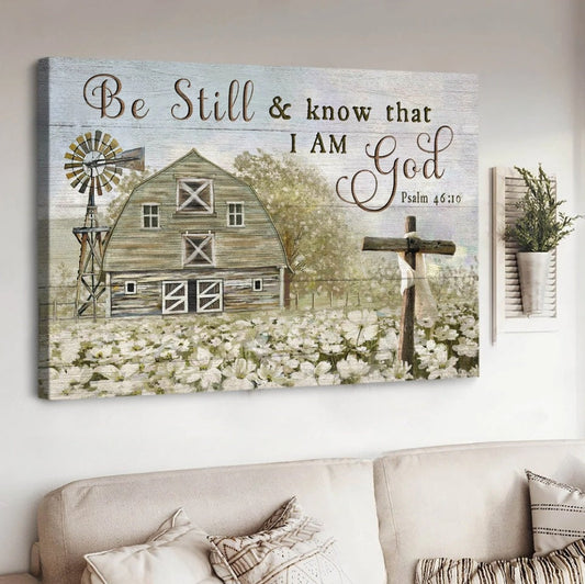 White Azalea Old Barn Wooden Cross Be Still And Know That I Am God Canvas Wall Art - Christian Poster - Religious Wall Decor