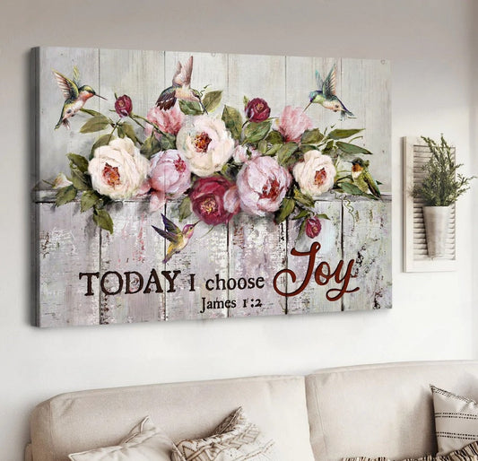 White Peony Pink Peony Hummingbirds Today I Choose Joy Canvas Wall Art - Christian Poster - Religious Wall Decor