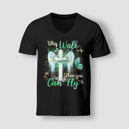 Why Walk When You Can Fly, Cross, Wings, Butterfly, God T-Shirt, Jesus Sweatshirt Hoodie, Faith T-Shirt