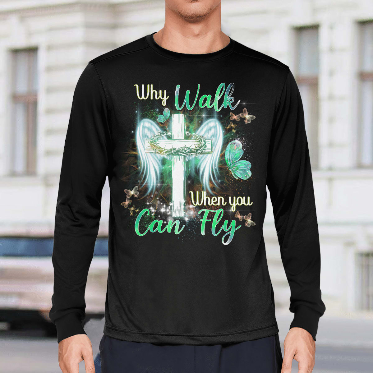 Why Walk When You Can Fly, Cross, Wings, Butterfly, God T-Shirt, Jesus Sweatshirt Hoodie, Faith T-Shirt