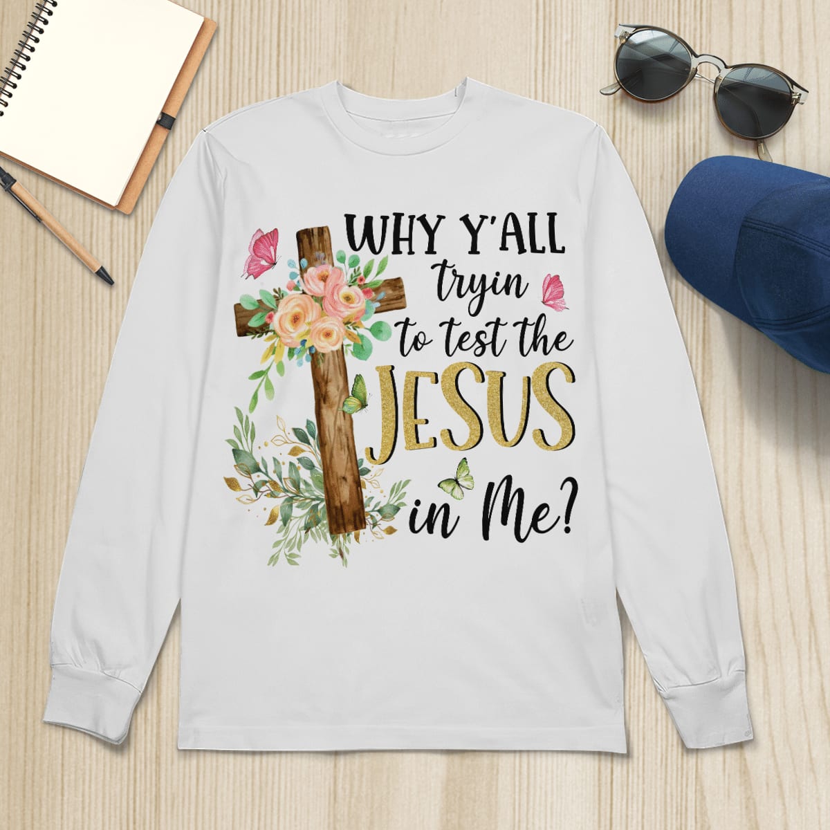 Why Y'all Tryin To Test The Jesus In Me, Christian T-Shirt, Religious T-Shirt, Jesus Sweatshirt Hoodie, God T-Shirt