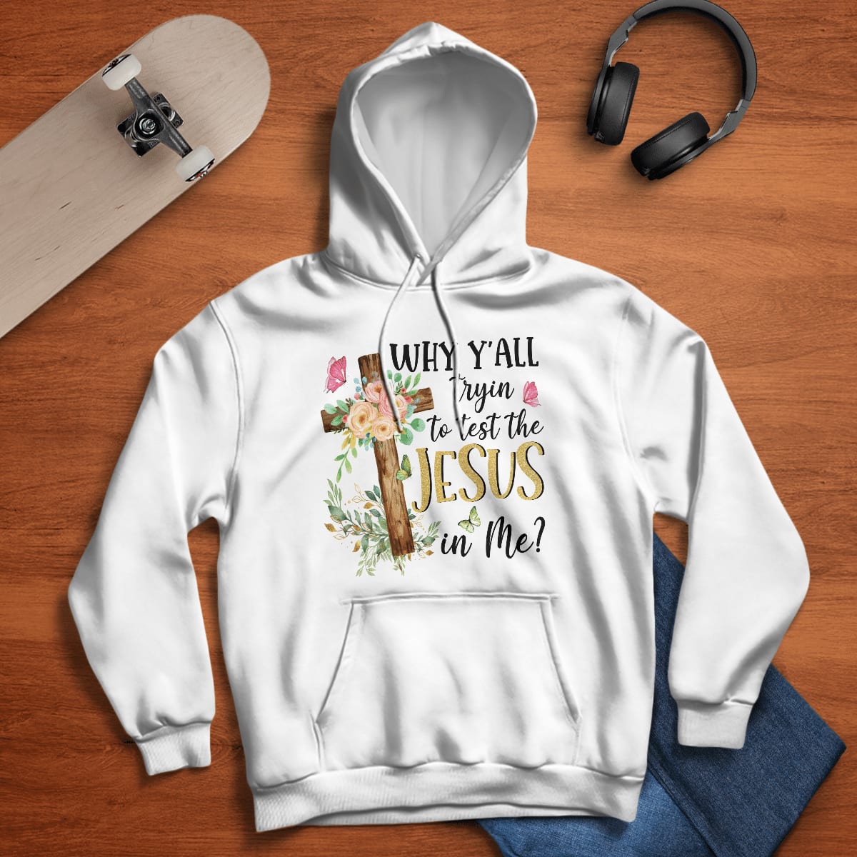 Why Y'all Tryin To Test The Jesus In Me, Christian T-Shirt, Religious T-Shirt, Jesus Sweatshirt Hoodie, God T-Shirt