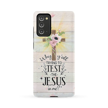 Why Y'all Trying To Test The Jesus In Me Christian Phone Case - Inspirational Bible Scripture iPhone Cases