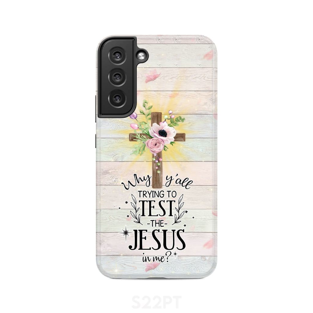 Why Y'all Trying To Test The Jesus In Me Christian Phone Case - Inspirational Bible Scripture iPhone Cases