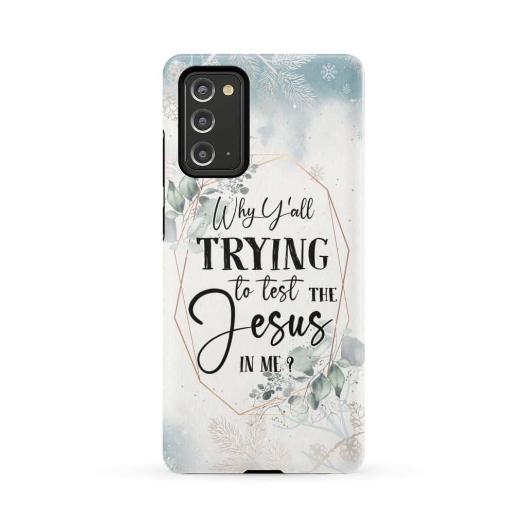 Why Y'all Trying To Test The Jesus In Me Phone Case - Christian Phone Cases - Religious Phone Case