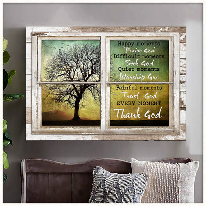 Window Frame Old Tree Every Moment Thank God Canvas Wall Art - Christian Poster - Religious Wall Decor