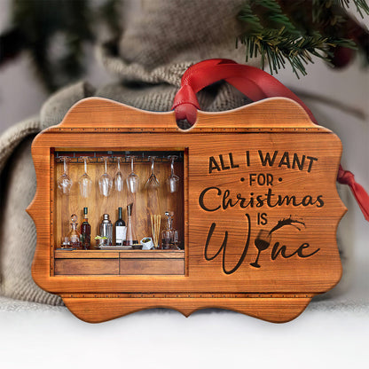 Wine All I Want For Christmas Ornament - Christmas Ornament - Ciaocustom