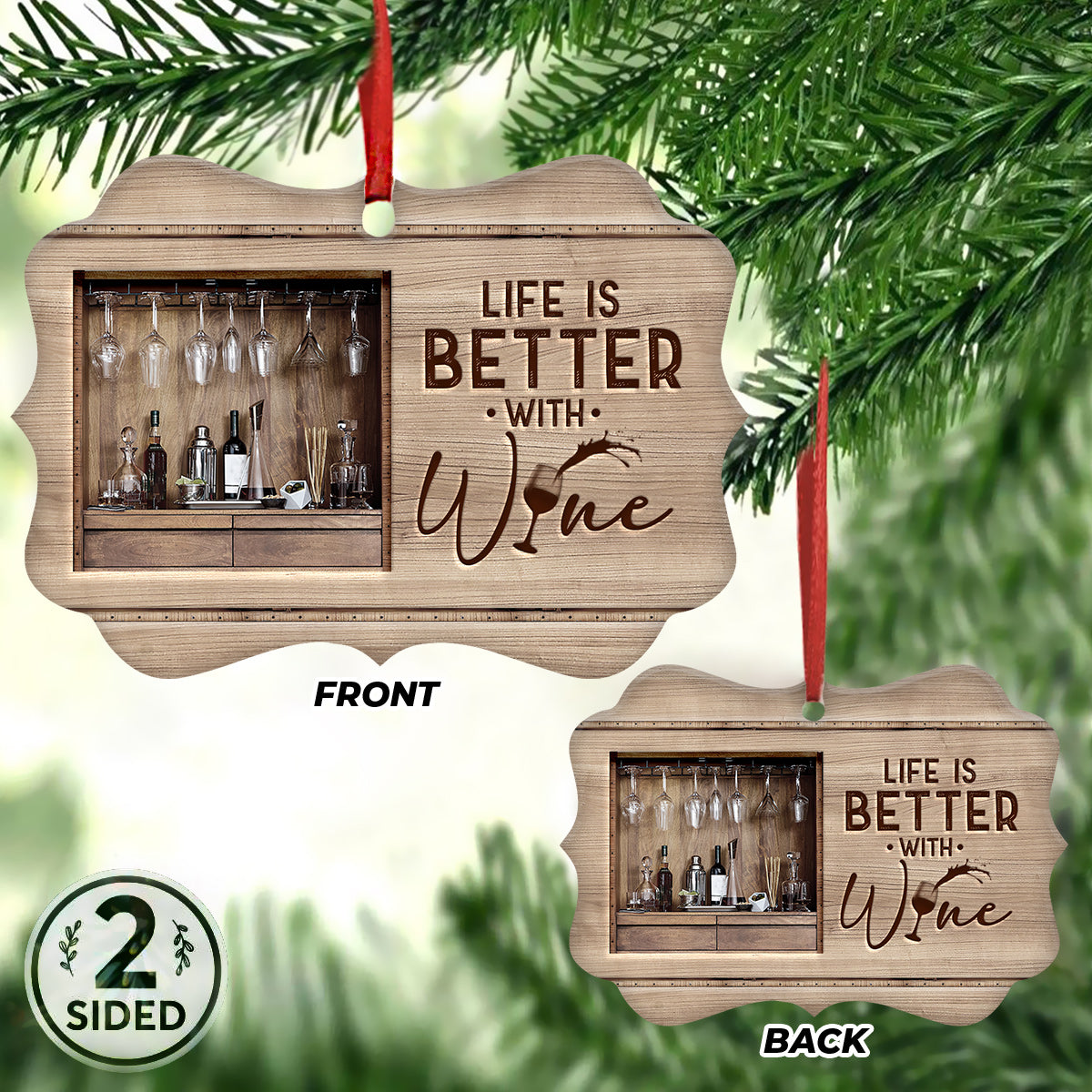 Wine Life Is Better Metal Ornament - Christmas Ornament - Christmas Gift