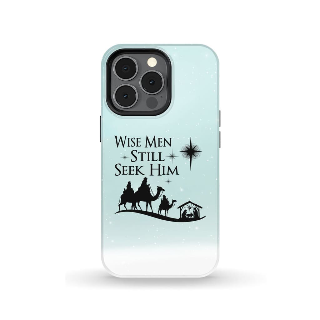 Wise Men Still Seek Him Christmas Phone Case - Inspirational Bible Scripture iPhone Cases