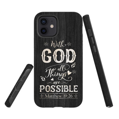 With God All Things Are Possible Phone Case - Bible Verse Phone Cases - Iphone Samsung Phone Case