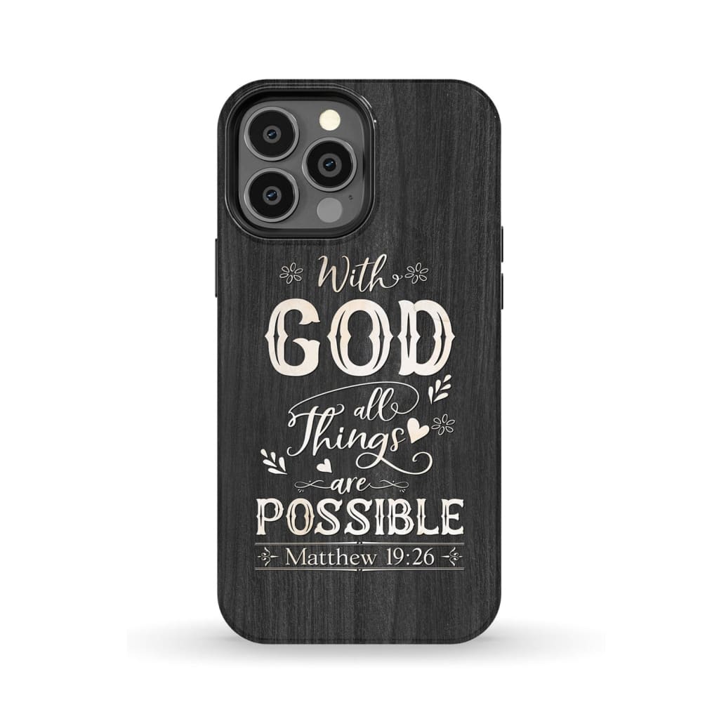 With God All Things Are Possible Phone Case - Bible Verse Phone Cases - Iphone Samsung Phone Case