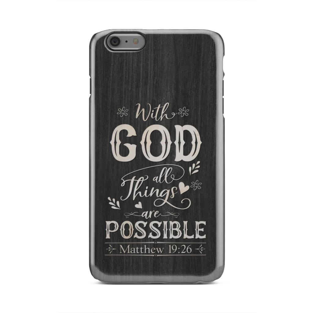 With God All Things Are Possible Phone Case - Bible Verse Phone Cases - Iphone Samsung Phone Case