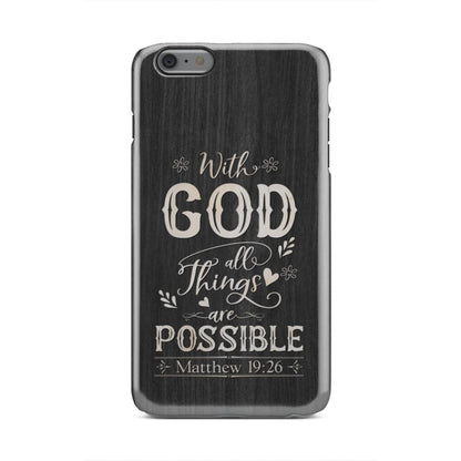 With God All Things Are Possible Phone Case - Bible Verse Phone Cases - Iphone Samsung Phone Case