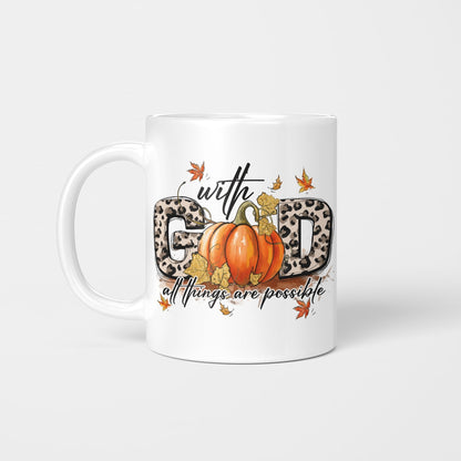 With God All Things Are Possible, Pumpkin, Fall, God Mug, Jesus Mug, Faith Mug
