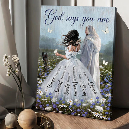 Woman Jesus Christ Painting - God Says You Are Canvas Wall Art - Christian Wall Posters - Religious Wall Decor