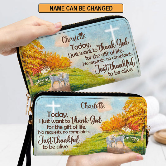 Women Clutch Purse - I Just Want To Thank God For The Gift Of Life - Special Personalized Christian Clutch Purse