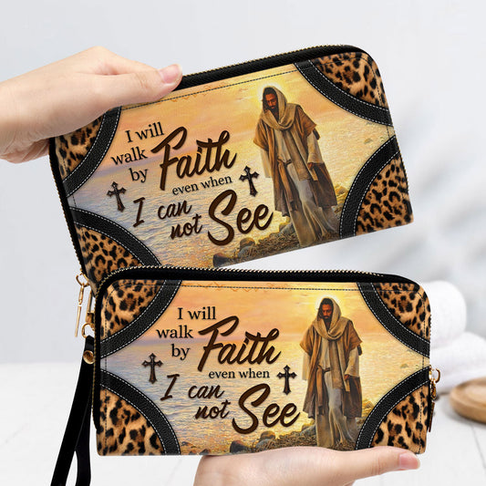 Women Clutch Purse - I Will Walk By Faith Even When I Cannot See - Lovely Christian Clutch Purse