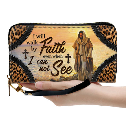 Women Clutch Purse - I Will Walk By Faith Even When I Cannot See - Lovely Christian Clutch Purse