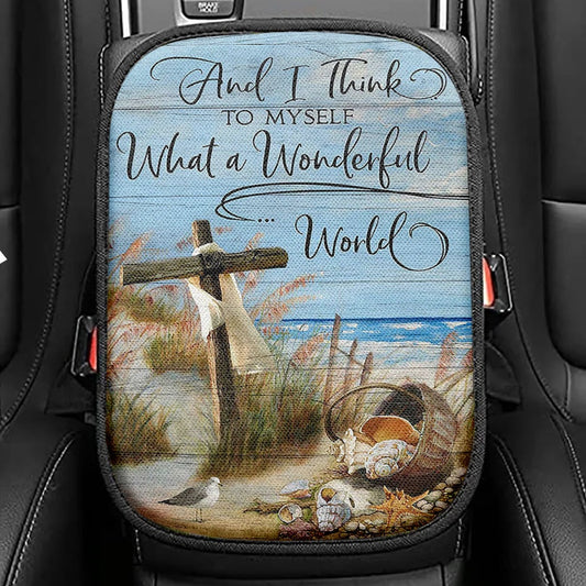 Wooden Cross And I Think To Myself What A Wonderful World Seat Box Cover, Christian Car Center Console Cover, Bible Verse Car Interior Accessories