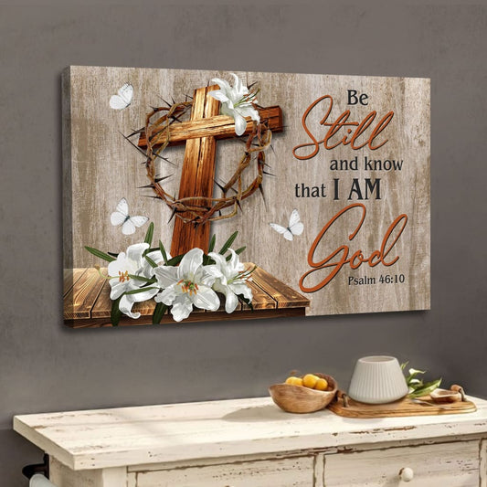 Wooden Cross White Lily, Be Still & Know That I Am God Wall Art Canvas, Christian Wall Art - Religious Wall Decor