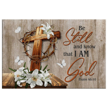 Wooden Cross White Lily, Be Still & Know That I Am God Wall Art Canvas, Christian Wall Art - Religious Wall Decor