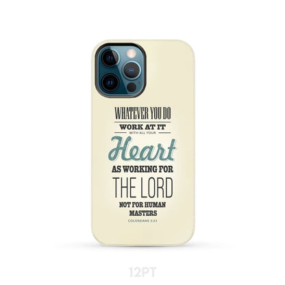 Working for the Lord Colossians 323 Phone Case - Bible Verse IPhone & Samsung Cases