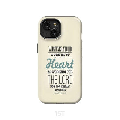 Working for the Lord Colossians 323 Phone Case - Bible Verse IPhone & Samsung Cases