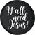 Yall Need Jesus Funny Faith Spare Tire Cover - Christian Tire Cover