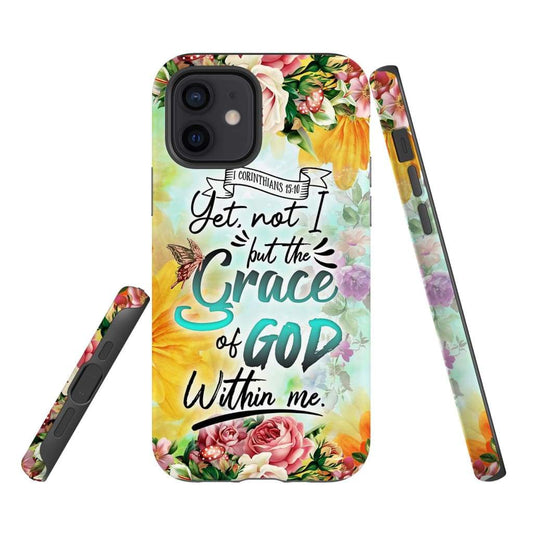 Yet Not I But The Grace Of God Within Me 1 Corinthians 1510 Phone Case - Inspirational Bible Scripture iPhone Cases